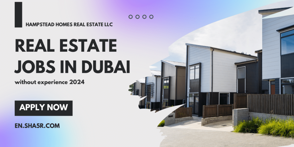 real-estate-jobs-in-dubai-without-experience-2024-sha5r