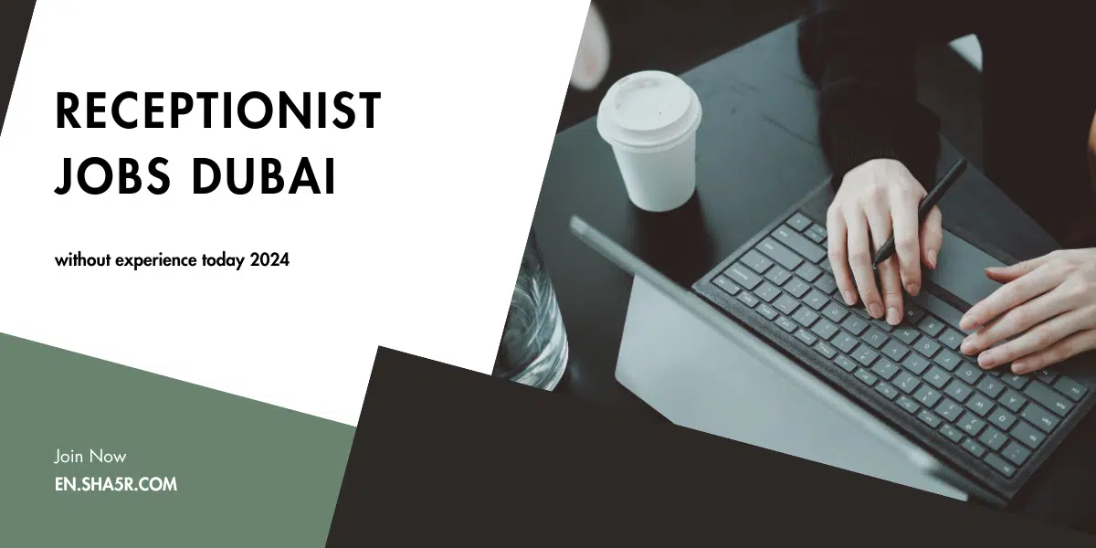 Receptionist jobs Dubai