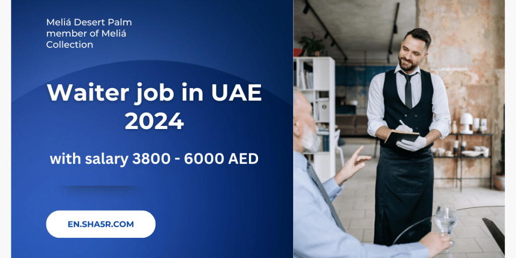 Waiter job in UAE 2024 with salary 3800 6000 AED sha5r