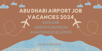 Abu Dhabi Airport Job Vacancies 2024: Explore Opportunities in Aviation Excellence