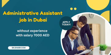 Administrative Assistant job in Dubai without experience with salary 7000 AED