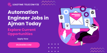Automation Engineer Jobs in Ajman Today: Explore Current Opportunities