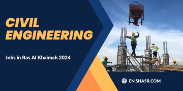 Civil Engineering Jobs in Ras Al Khaimah 2024: Exploring Opportunities in Construction and Infrastructure