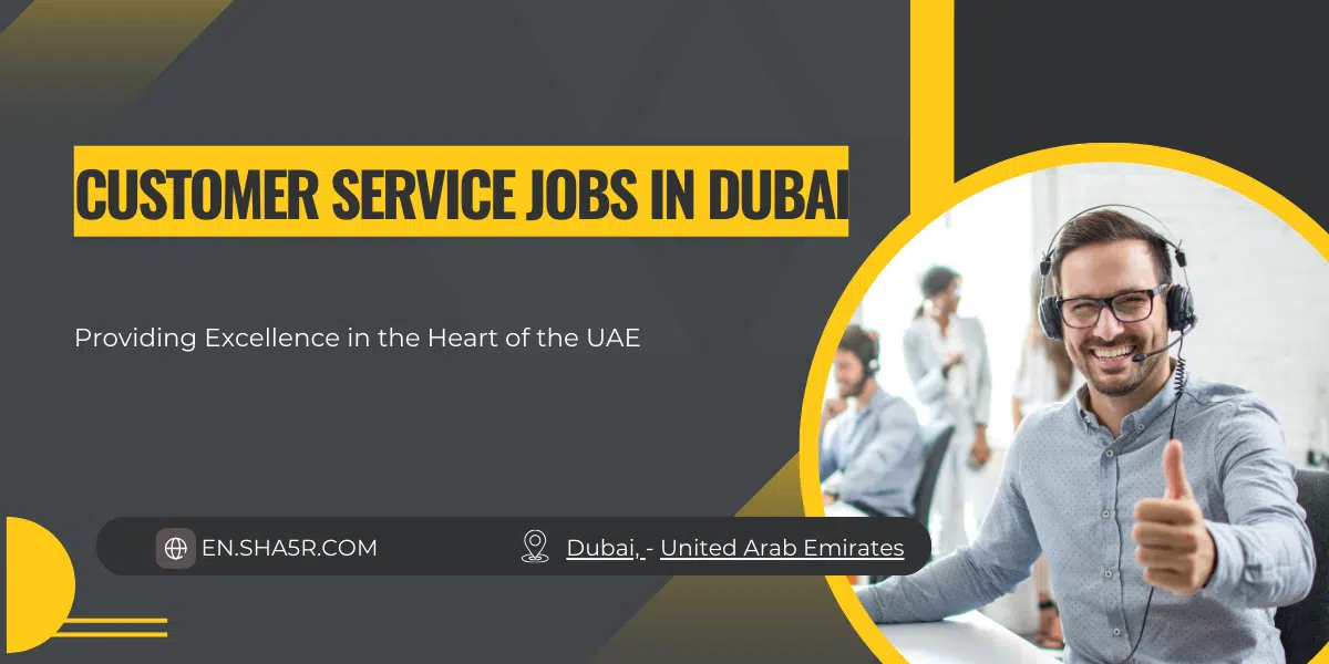 Customer Service Jobs in Dubai