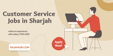 Customer Service jobs in Sharjah without experience with salary 7500 AED