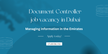 Document Controller Job Vacancy in Dubai: Managing Information in the Emirates