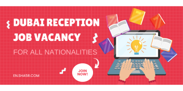 Dubai Reception job vacancy for all nationalities