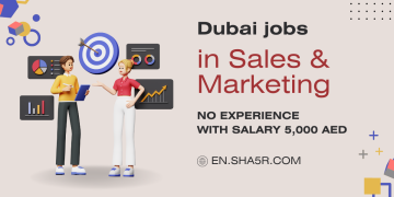 Dubai jobs in Sales & Marketing no experience with salary 5,000 AED