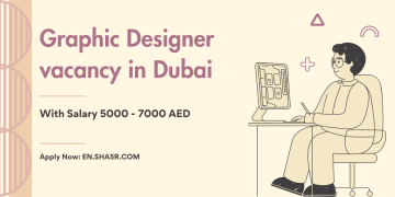 Graphic Designer vacancy in Dubai with salary 5000 – 7000 AED