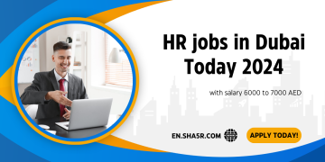 HR jobs in Dubai today 2024 with salary 6000 to 7000 AED