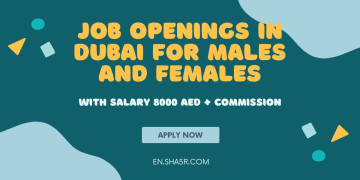 Job openings in Dubai for males and females with salary 8000 AED + Commission