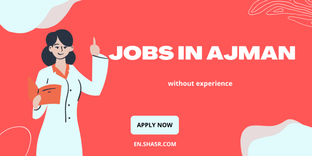 Jobs in Ajman