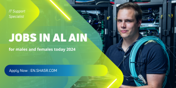 Jobs in Al Ain for males and females today 2024