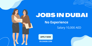 Jobs in Dubai no experience with salary 10,000 AED