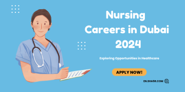Nursing Careers in Dubai 2024: Exploring Opportunities in Healthcare