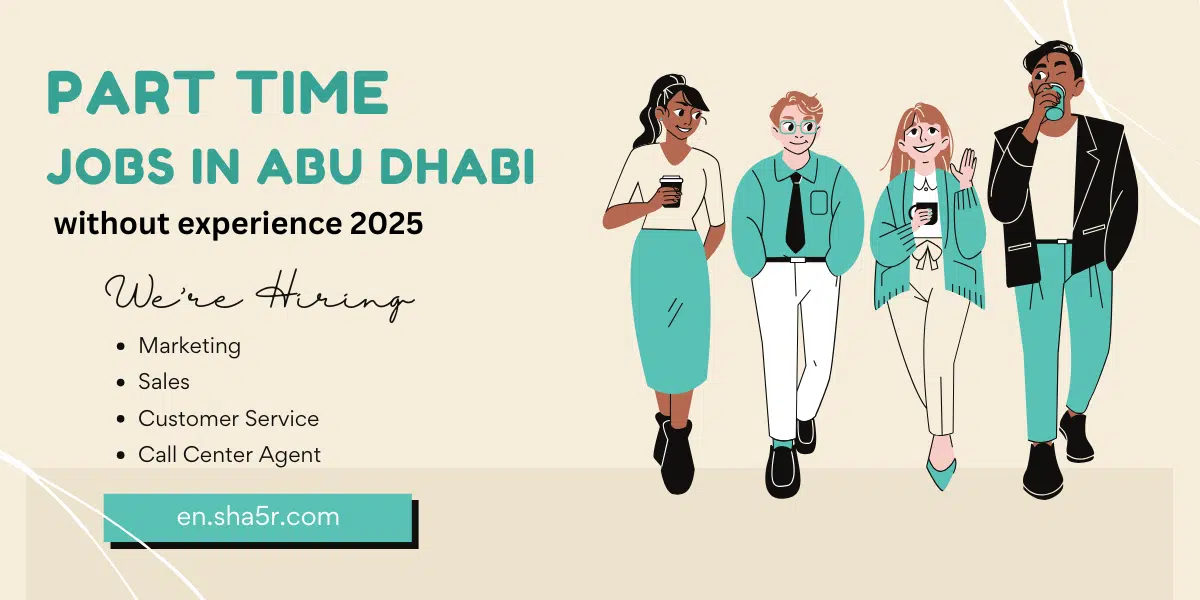 Part Time jobs in Abu Dhabi without experience 2025