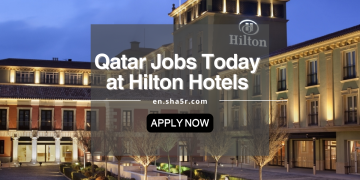 Qatar Jobs Today at Hilton Hotels for Citizens and Expatriates