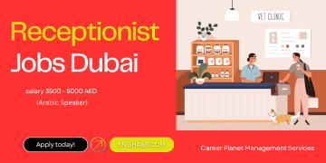 Receptionist jobs Dubai with salary 3500 – 5000 AED (Arabic Speaker)