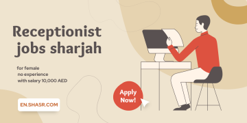 Receptionist jobs sharjah for female no experience with salary 10,000 AED