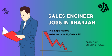 Sales Engineer jobs in Sharjah no experience with salary 10,000 AED 