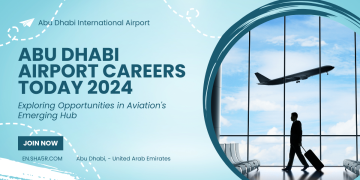 Abu Dhabi Airport Careers Today 2024: Exploring Opportunities in Aviation’s Emerging Hub