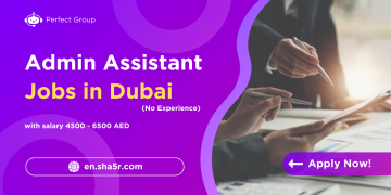 Admin Assistant jobs in Dubai with salary 4500 – 6500 AED (No Experience)