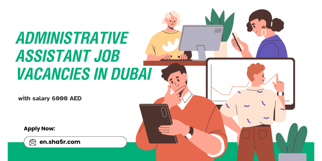Administrative Assistant job vacancies in Dubai