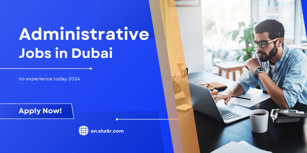 Administrative jobs in Dubai