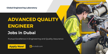 Advanced Quality Engineer Jobs in Dubai: Pursue Excellence in Engineering and Quality Assurance
