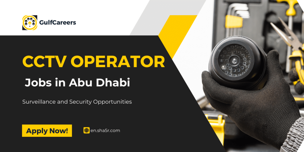 CCTV Operator Jobs in Abu Dhabi