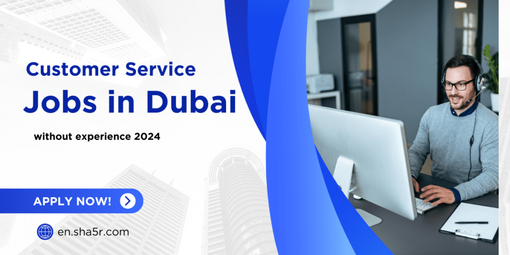 Customer Service jobs in Dubai