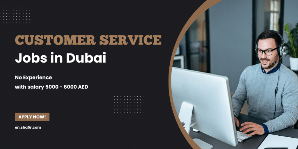Customer Service jobs in Dubai