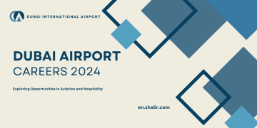 Dubai Airport Careers 2024: Exploring Opportunities in Aviation and Hospitality