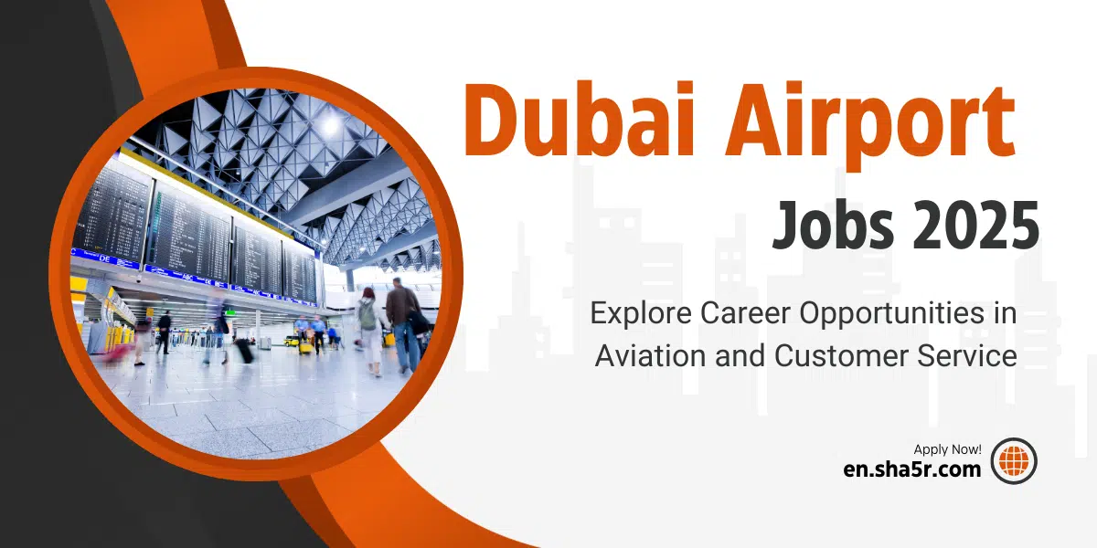 Dubai Airport Jobs 2025: Explore Career Opportunities in Aviation and Customer Service