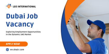 Dubai Job Vacancy: Exploring Employment Opportunities in the Dynamic UAE Market
