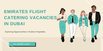 Emirates Flight Catering Vacancies in Dubai: Exploring Opportunities in Aviation Hospitality