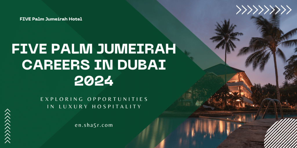 Five Palm Jumeirah Careers in Duba