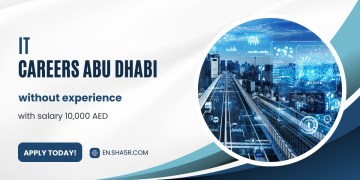 IT careers Abu Dhabi without experience with salary 10,000 AED 