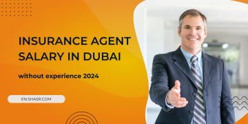 Insurance Agent salary in Dubai without experience 2024