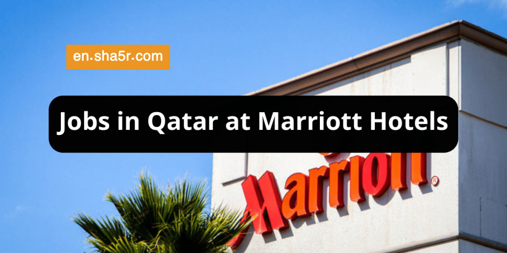 Jobs in Qatar at Marriott Hotels