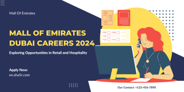Mall of Emirates Dubai Careers 2024: Exploring Opportunities in Retail and Hospitality