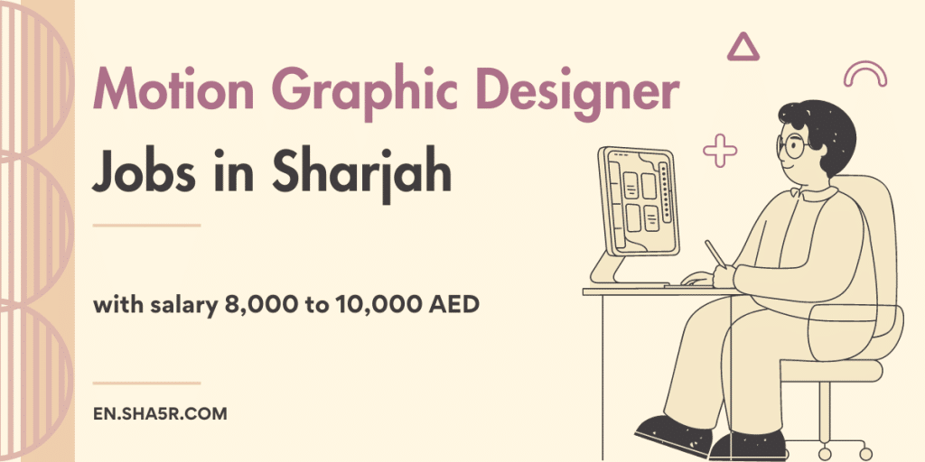 Motion Graphic Designer jobs in Sharjah