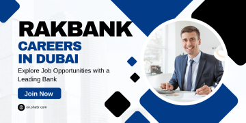 RAKBANK Careers in Dubai: Explore Job Opportunities with a Leading Bank