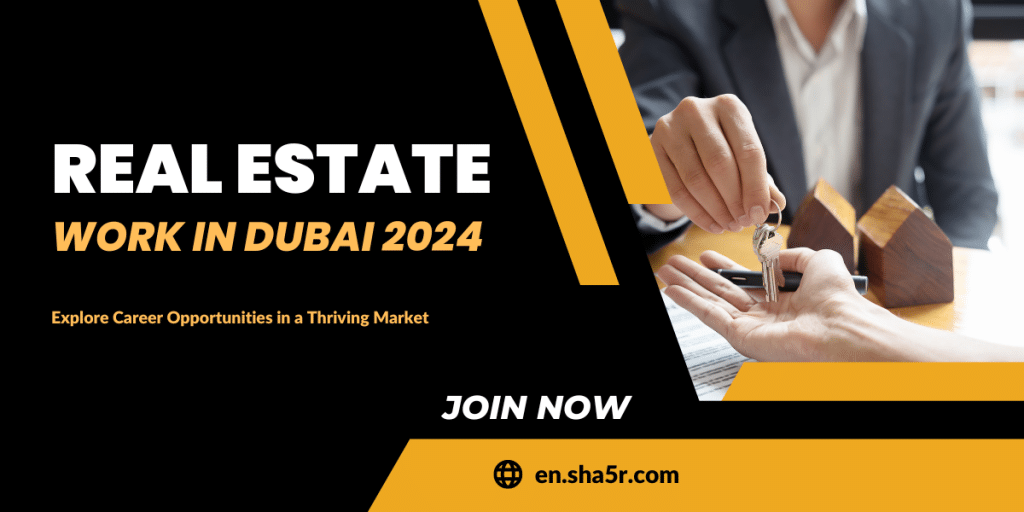 Real Estate Work in Dubai