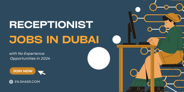Receptionist Jobs in Dubai with No Experience: Opportunities in 2024