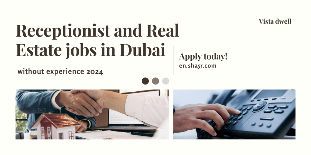 Receptionist and Real Estate jobs in Dubai