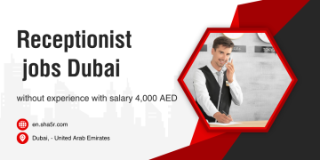 Receptionist jobs Dubai without experience with salary 4,000 AED