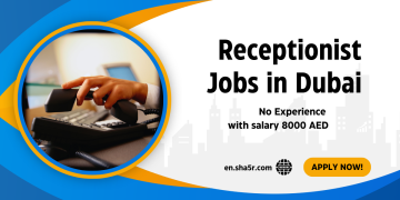 Receptionist jobs in Dubai no experience with salary 8000 AED