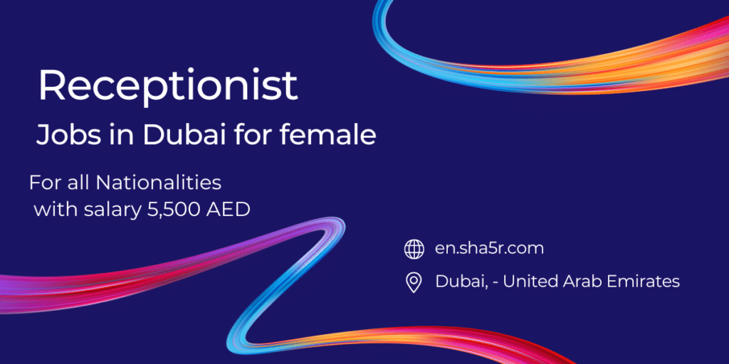 Receptionist jobs in Dubai for female