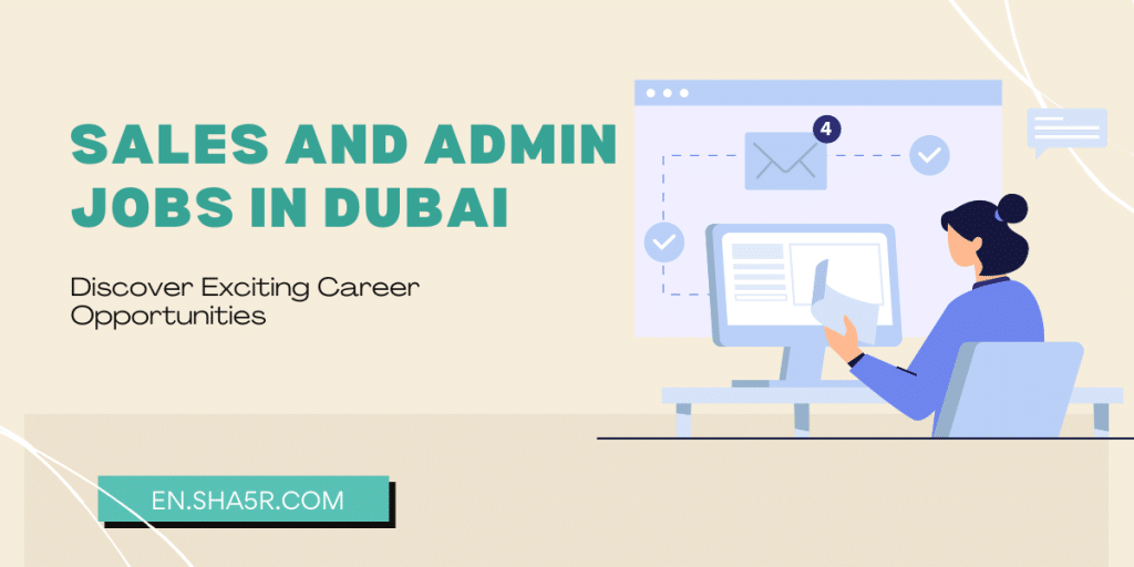 Sales and Admin Jobs in Dubai